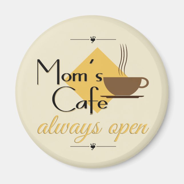 Mom's Cafe Always Open Magnet (Front)
