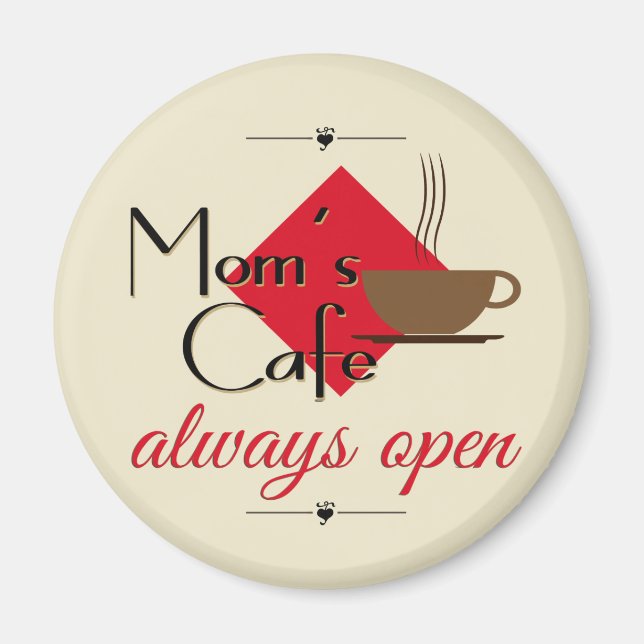 Mom's Cafe Always Open Magnet (Front)