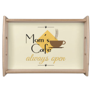 Mom's Cafe Always Open Serving Tray