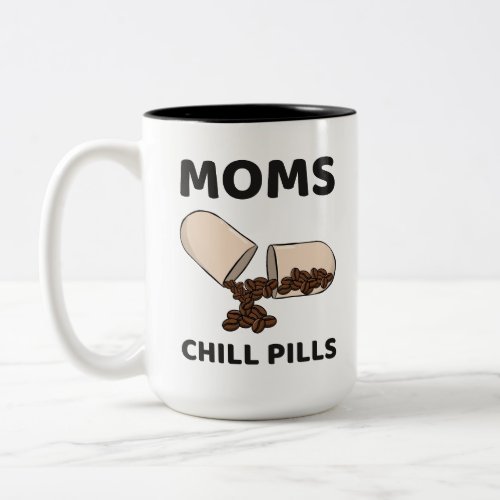 Moms Chill Pills Coffee Bean Capsule Two-Tone Coffee Mug
