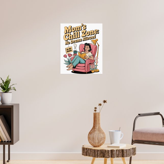 Mom's Chill Zone - No Drama Allowed Poster (Living Room 3)