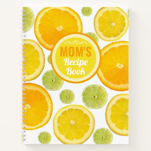 Moms citrus fruits recipe notebook