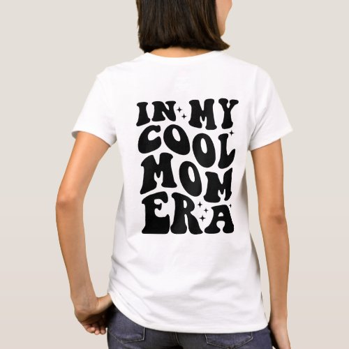 Moms Club In My Cool Mom Era T_Shirt