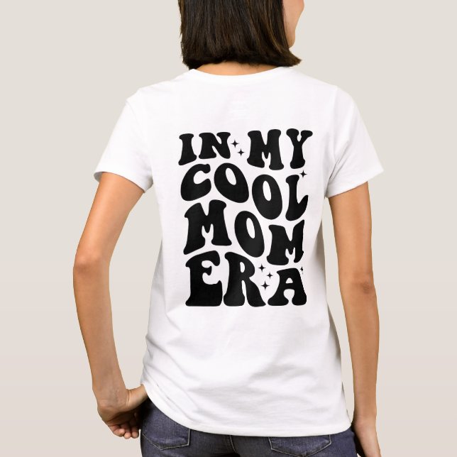 Moms Club, In My Cool Mom Era T-Shirt (Back)
