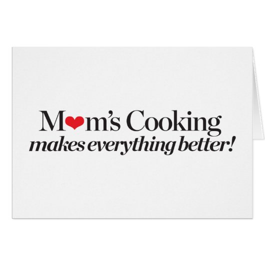 Mom's Cooking Makes Everything Better Cards (Front Horizontal)