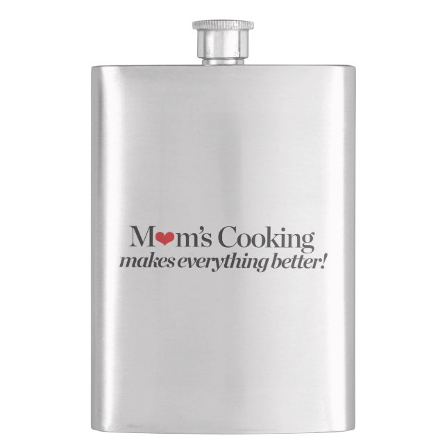 Mom's Cooking Makes Everything Better Flask (Front)