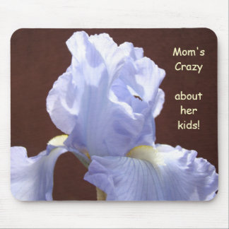Mom's Crazy about her Kids! mousepad Blue Irises