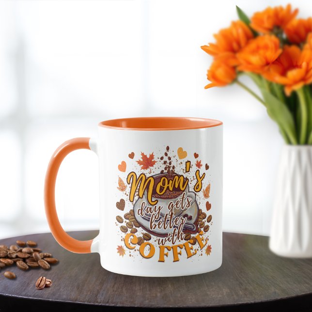 Mom's Day Gets Better with Coffee Two tone coffee  Mug (Creator Uploaded)