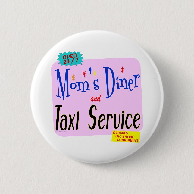 Moms Diner and Taxi Service Funny Saying Button (Front)