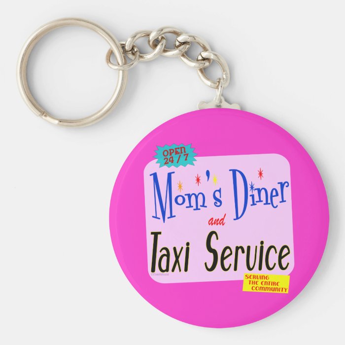 Moms Diner and Taxi Service Funny Saying Key Chain