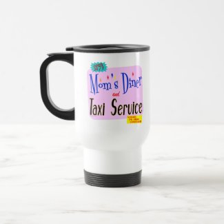 Moms Diner and Taxi Service Funny Saying Mug mug