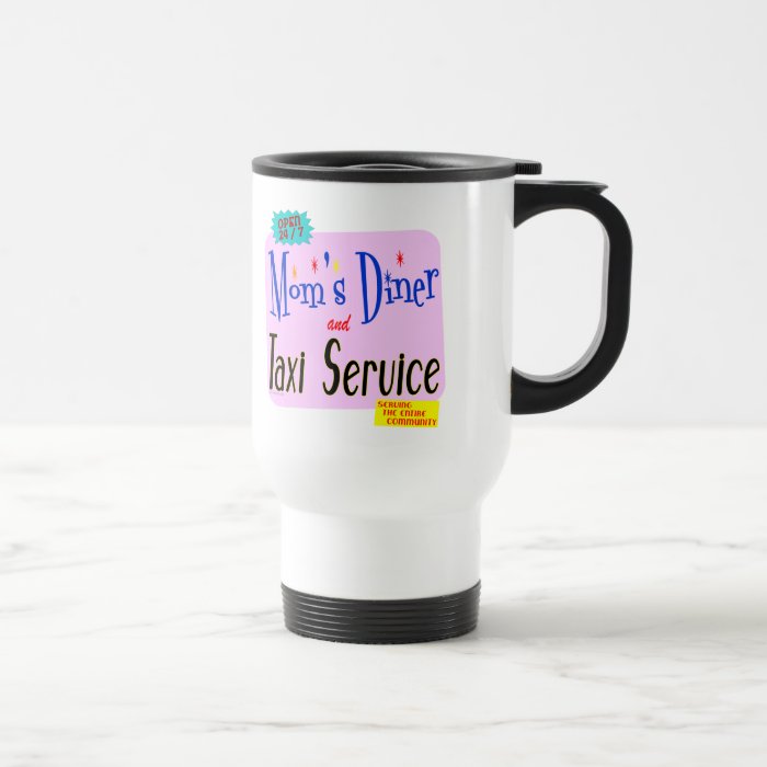 Moms Diner and Taxi Service Funny Saying Mug