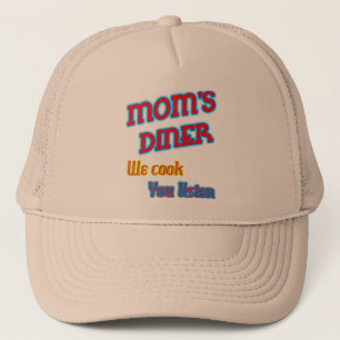 Mom's Diner We Cook You Listen Funny Hat