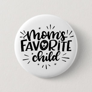 Mom's Favorite Child, hand lettered Button