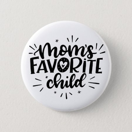 Mom's Favorite Child, Hand Lettered Button
