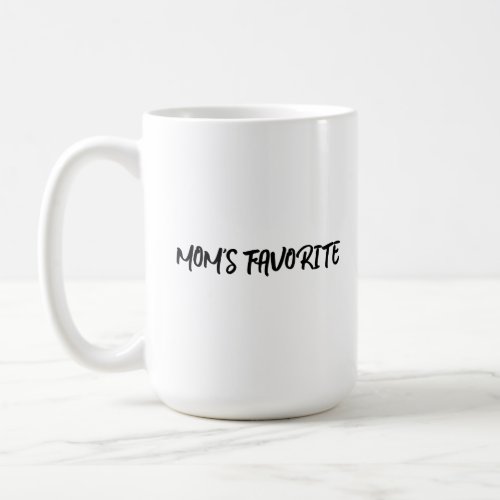 Moms Favorite Coffee Mug