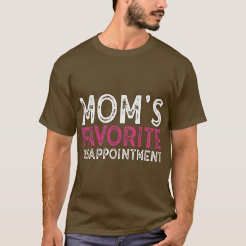 Moms Favorite Disappointment Mom Life Mama Mother  T_Shirt