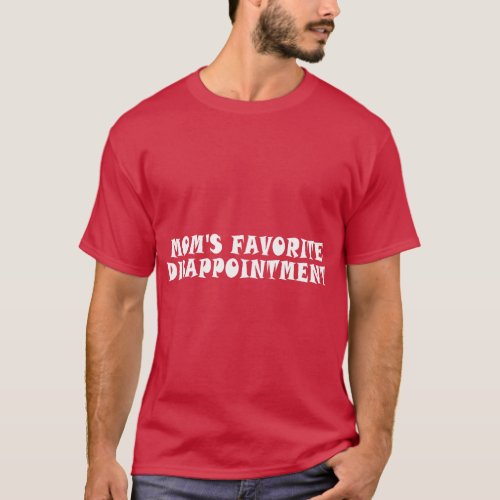 Moms Favorite Disappointment Mom Life Mama Mother  T_Shirt
