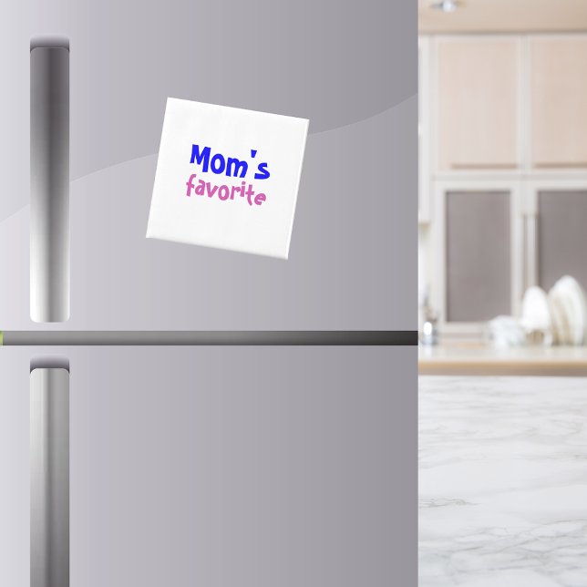 "Mom's favorite" Funny Cute Sibling Rivalry Quote Magnet (Creator Uploaded)