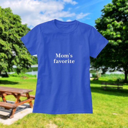 Moms favorite Funny Quote Sibling Rivalry T_Shirt