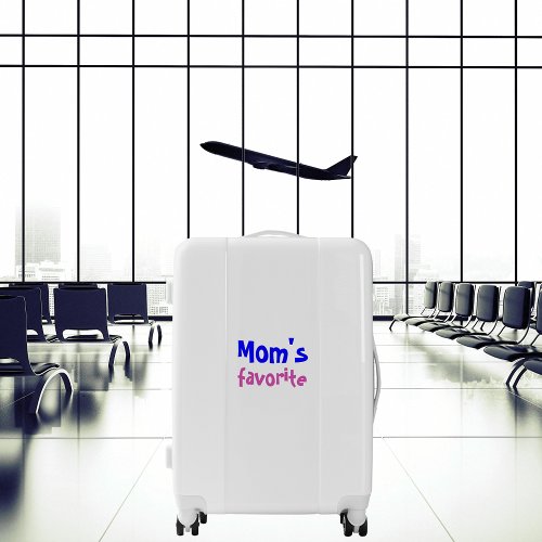 Moms favorite Funny Quote With Blue Pink Text Luggage