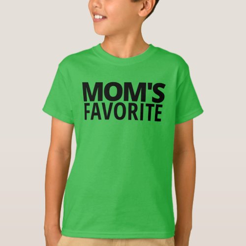 MOMS FAVORITE in black letters T_Shirt