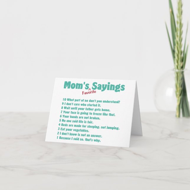 Mom's favorite sayings on gifts for her. card (Front)
