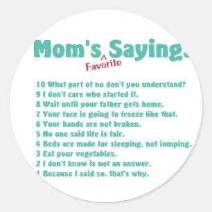 Mom's favorite sayings on gifts for her. classic round sticker