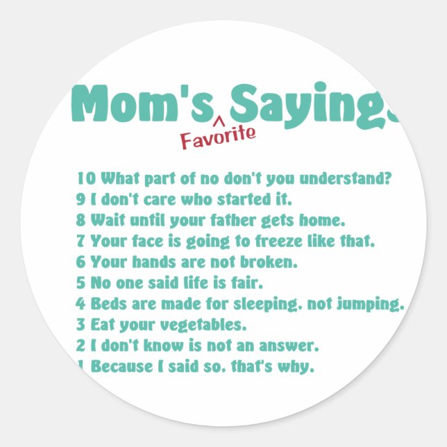 Mom's favorite sayings on gifts for her. classic round sticker (Front)