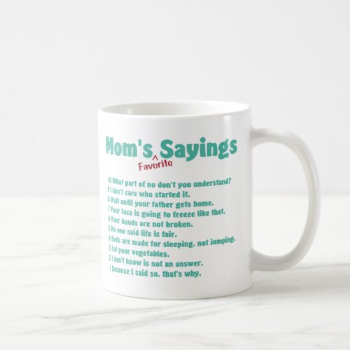 Moms favorite sayings on gifts for her coffee mug