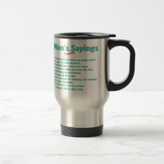Mom's favorite sayings on gifts for her. travel mug