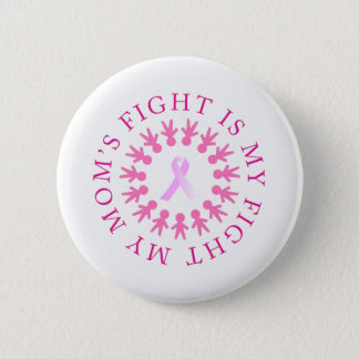 Mom's Fight Breast Cancer Awareness Button