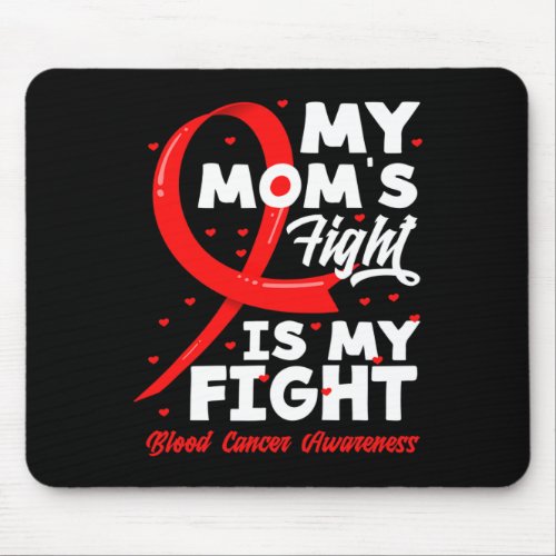 Moms Fight Is My Fight Blood Cancer Awareness 2  Mouse Pad