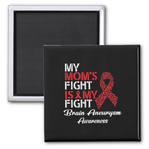 Moms Fight Is My Fight Brain Aneurysm Awareness G Magnet