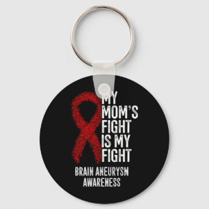 Mom's Fight Is My Fight Brain Aneurysm Awareness  Keychain