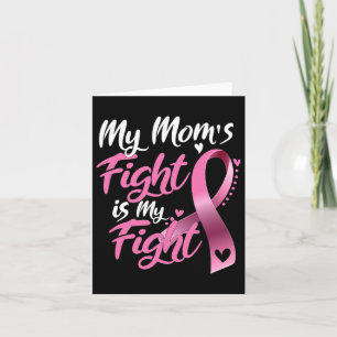 Mom's Fight Is My Fight Breast Cancer Awareness 1  Card