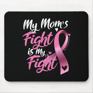 Mom's Fight Is My Fight Breast Cancer Awareness 1  Mouse Pad