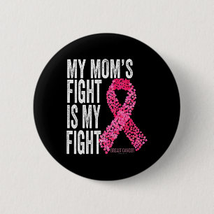 Mom's Fight Is My Fight Breast Cancer Awareness Gi Button