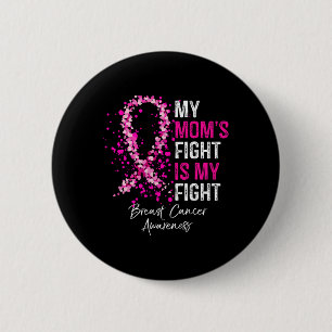 Mom's Fight Is My Fight Breast Cancer Awareness Gi Button