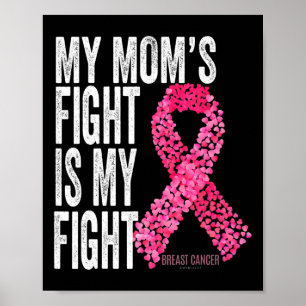 Mom's Fight Is My Fight Breast Cancer Awareness Gi Poster