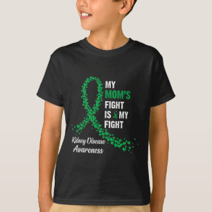 Mom's Fight Is My Fight Kidney Disease Awareness T-Shirt
