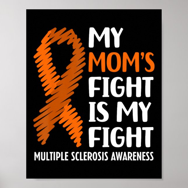 Mom's Fight Multiple Sclerosis Ms Awareness  Poster (Front)