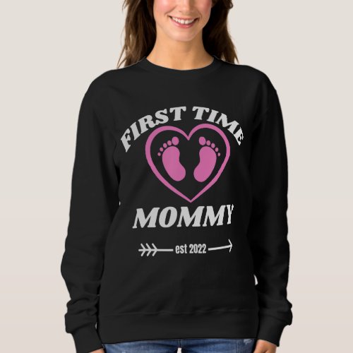 Moms First Time Mommy 2022 Daughter New Dad For F Sweatshirt