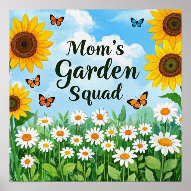 Mom's Garden Squad Sunflowers Daisies Butterflies Poster (Front)