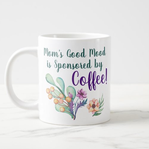 Moms Good Mood Giant Coffee Mug