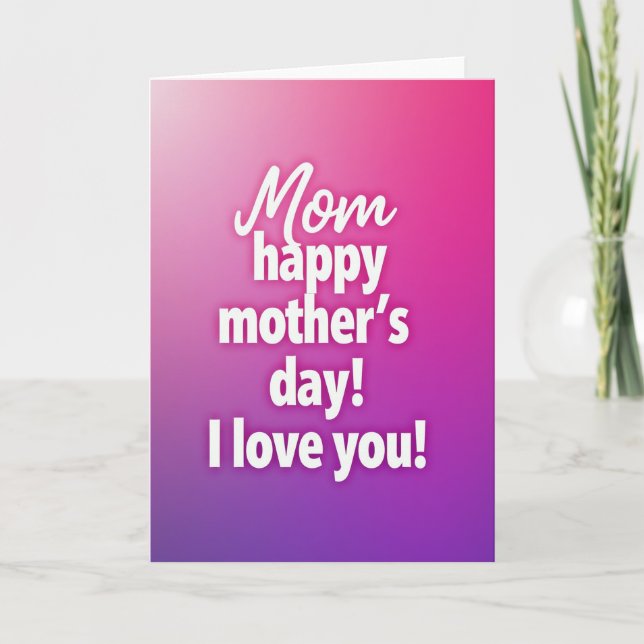 Moms Happy Day Love You Card (Front)