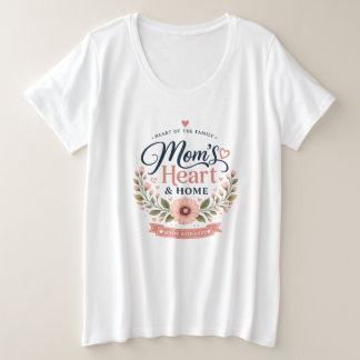 Mom's Heart & Home | Cute Floral Mother's Day T-Sh Plus Size T-Shirt