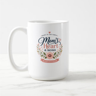 Mom's Heart & Home | Elegant Floral Mother's Day C Coffee Mug