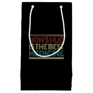 Mom's Hug is the Best Medicine Quote   Gift Bag
