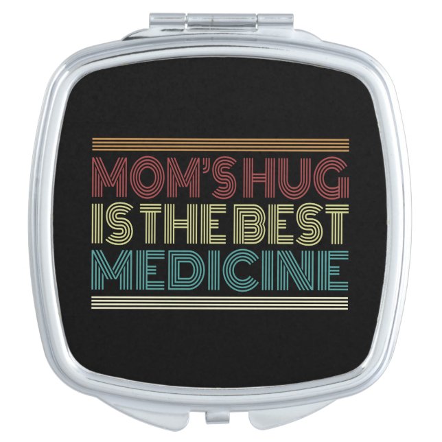 Mom's Hug is the Best Medicine Quote | Mirror (Front)